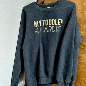 Gildan Heavy Blend “My Toddler is my Cardio” sweat shirt, size L.